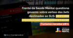 Arte com um celular logado em um aplicativo de bet ao fundo. Em primeiro plano, o texto: "Frente da Saúde Mental questiona governo sobre verbas de aposta destinadas ao SUS: 1% dos impostos são repassados à Saúde; enquanto o Turismo recebe 28%".